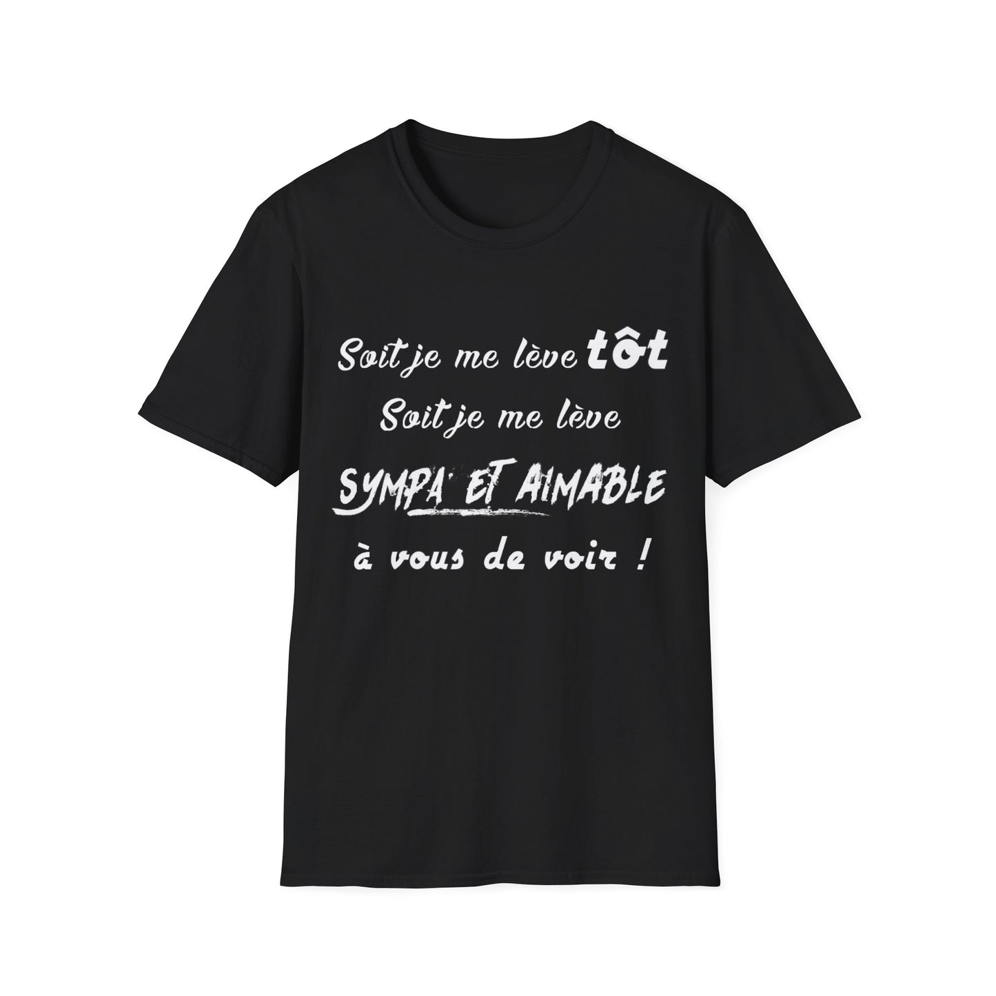 t-shirt "soit je me lève tôt"