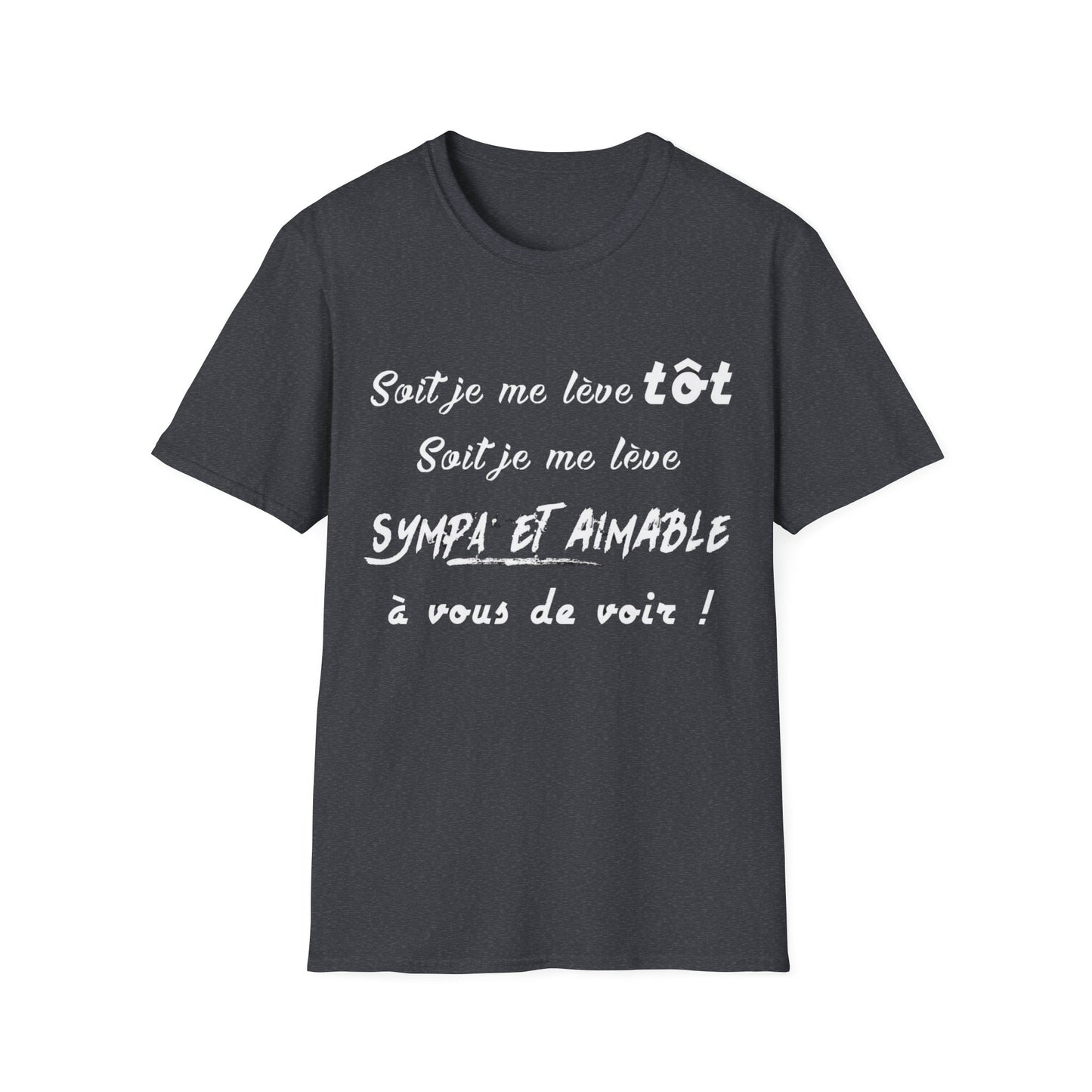 t-shirt "soit je me lève tôt"