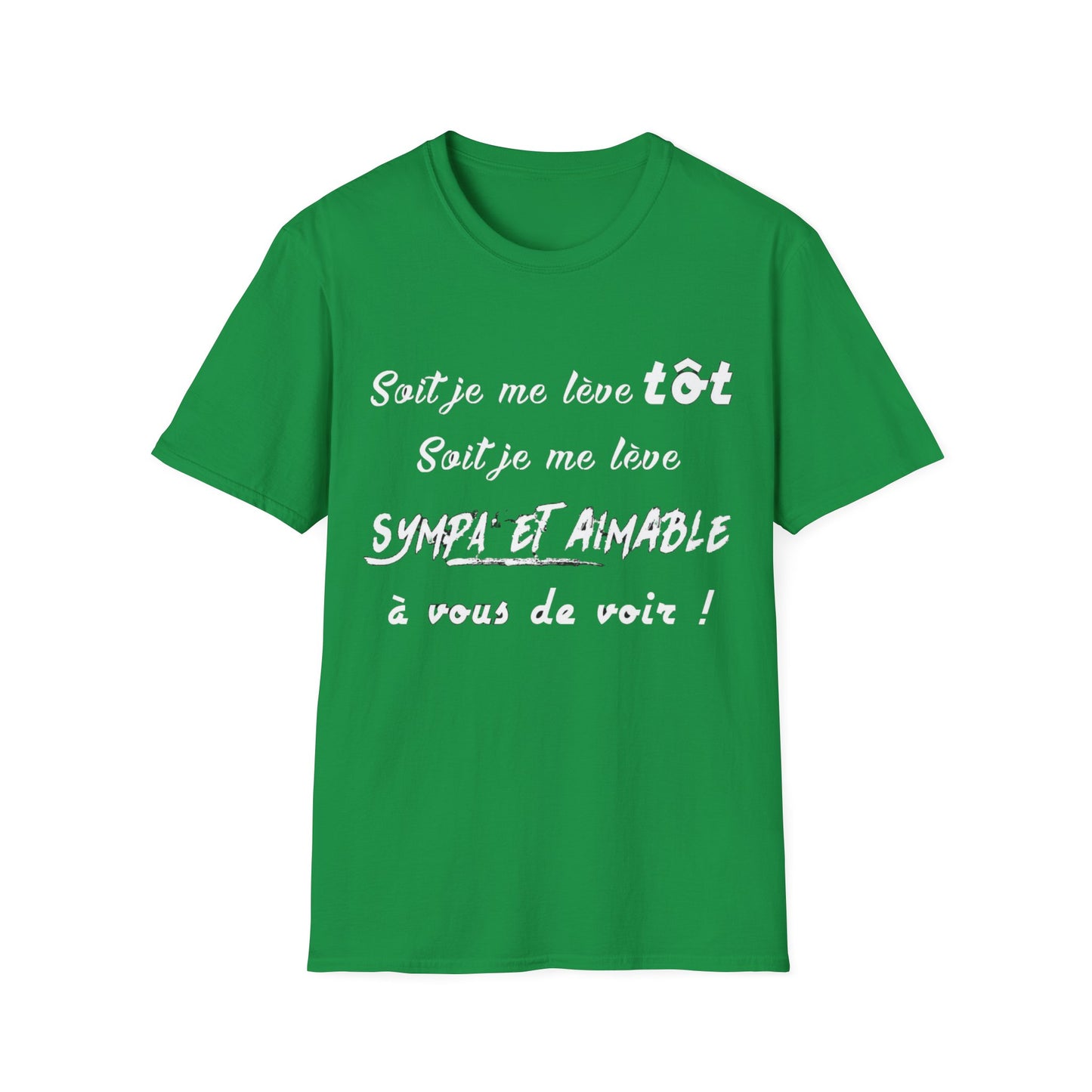 t-shirt "soit je me lève tôt"