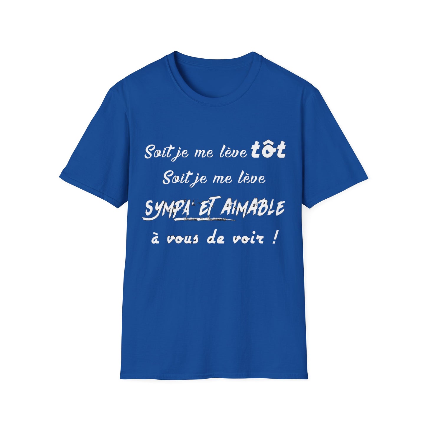 t-shirt "soit je me lève tôt"