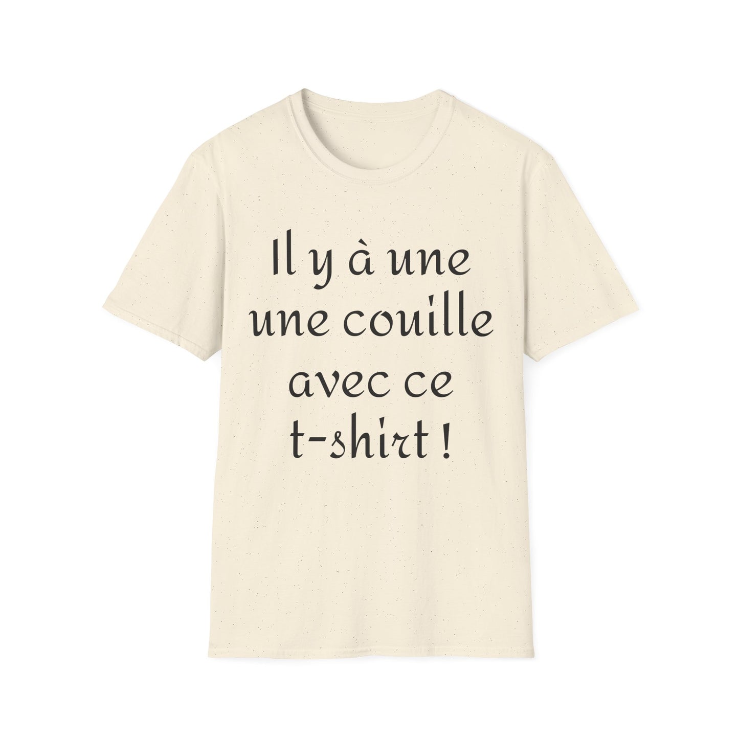 t-shirt "il y a une couille avec ce t-shirt (femme)"